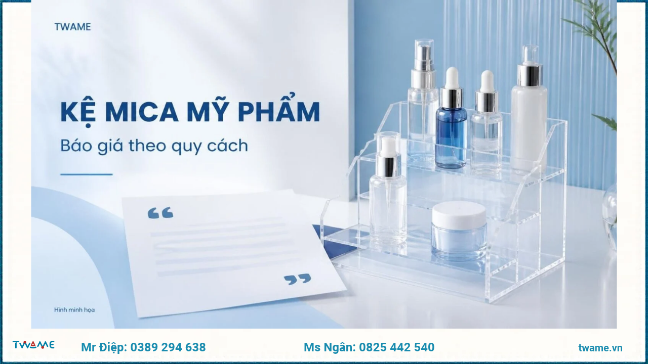 Hình minh họa kệ mica mỹ phẩm báo giá theo quy cách, khung Canva logo TWAME và hai hotline